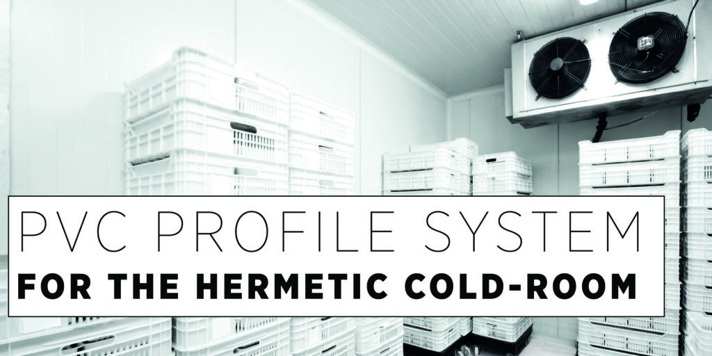 PVC Profile System For Hermetic Cold - Room