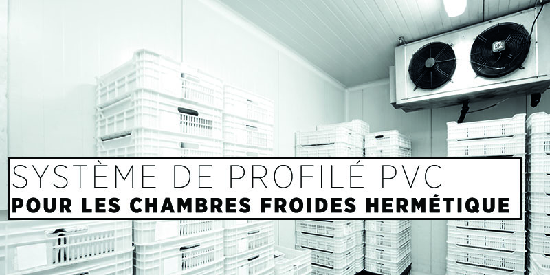 Système de Profilé PVC Pour Les Chambres Froides Hermétique