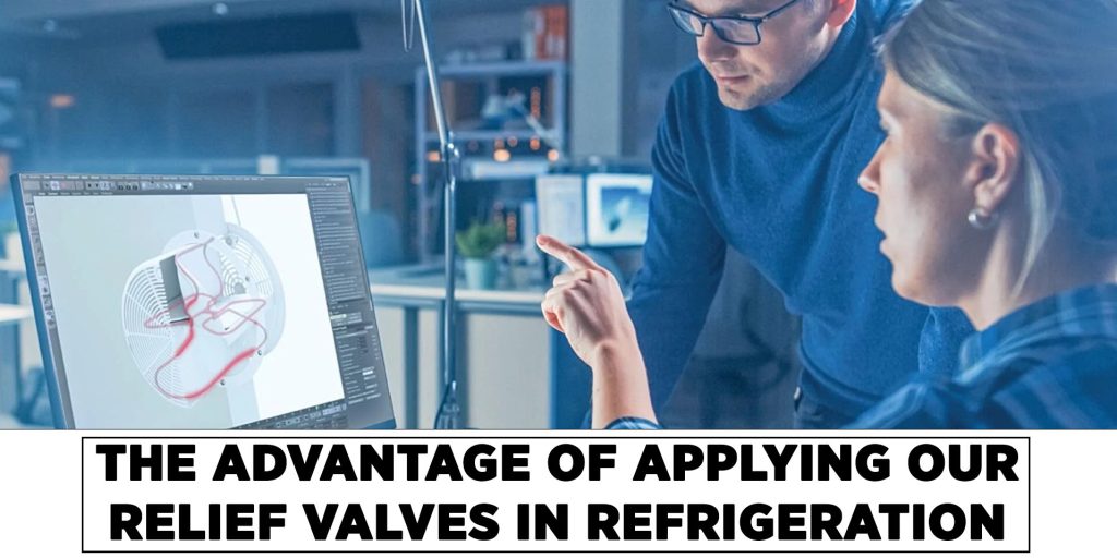 Relief valves refrigeration, Compensation valves cold-room, Pressure relief valve refrigeration, Pressure Compensating Valve